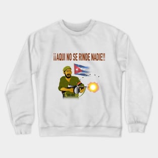 Aqui no se rinde nadie! Crewneck Sweatshirt